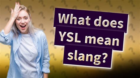 what does ysl stand for slang|ysl meaning in fashion.